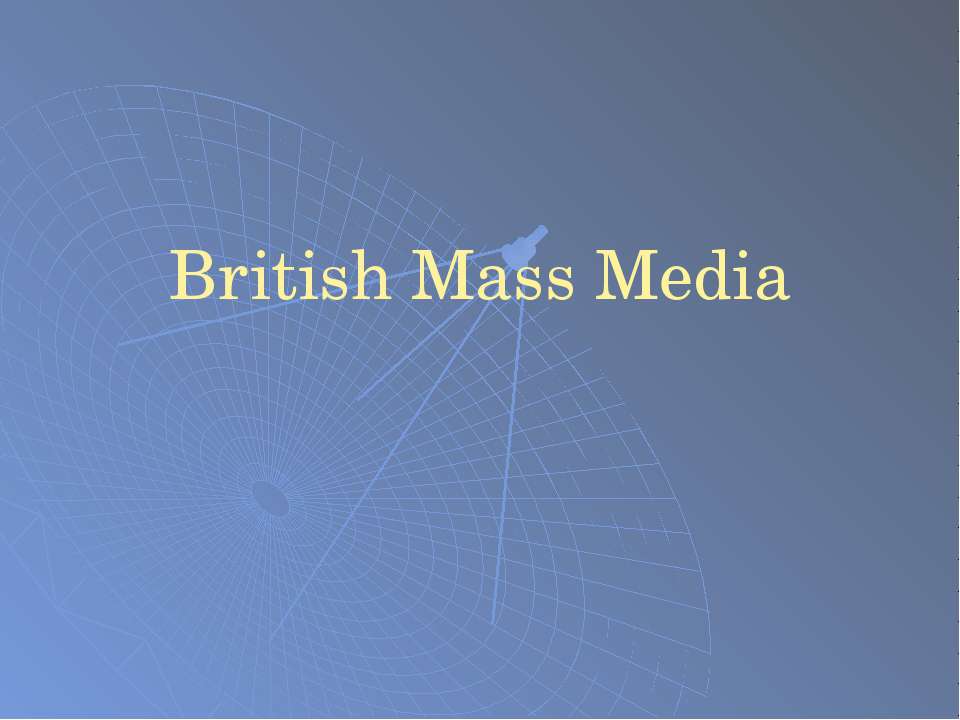 British Mass Media - Класс учебник | Академический школьный учебник скачать | Сайт школьных книг учебников uchebniki.org.ua