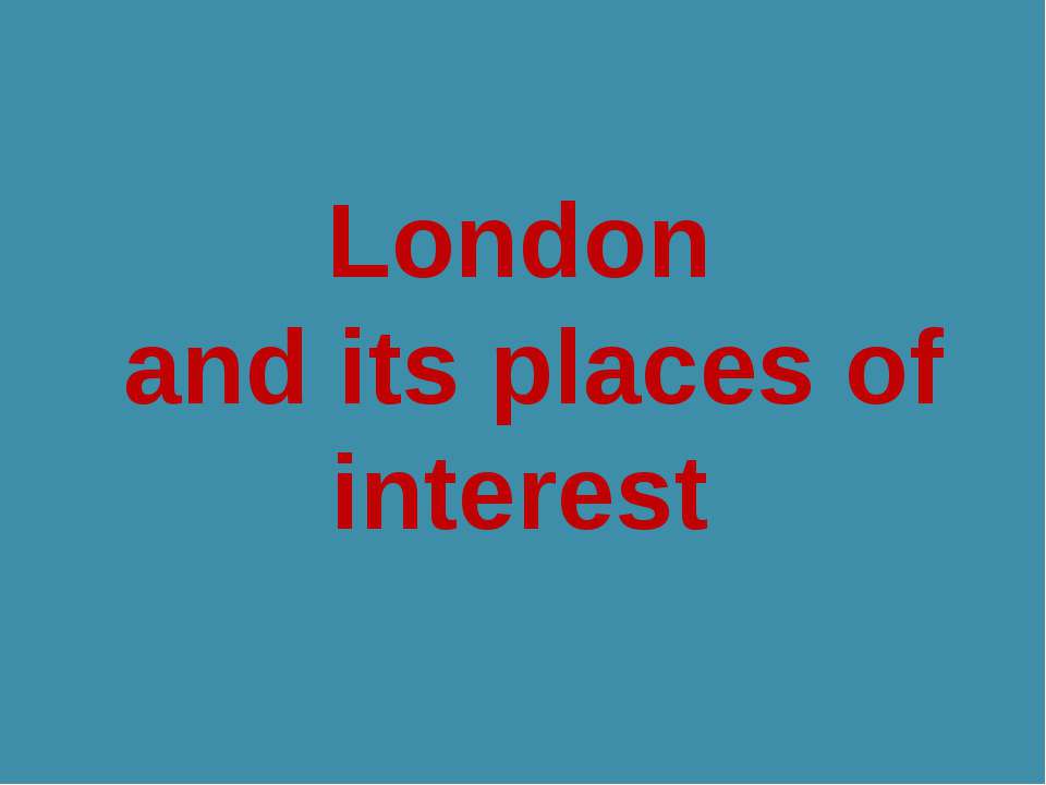 London and its places of interest - Класс учебник | Академический школьный учебник скачать | Сайт школьных книг учебников uchebniki.org.ua