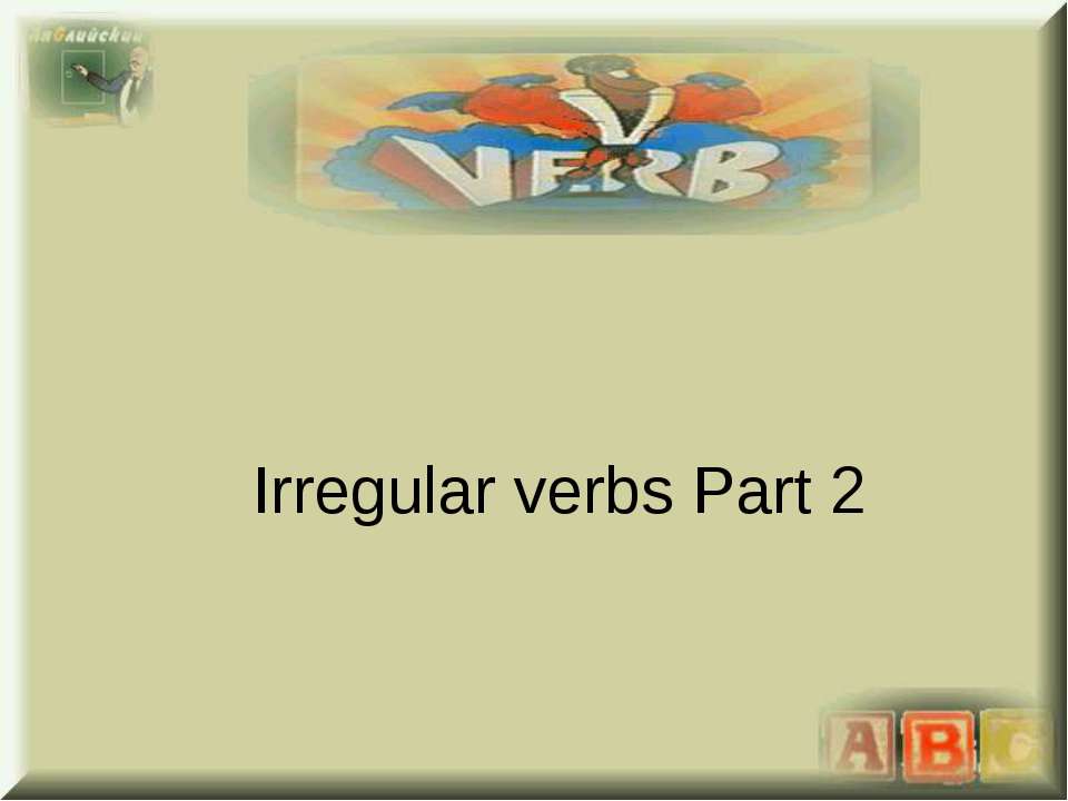 Irregular verbs Part 2 - Класс учебник | Академический школьный учебник скачать | Сайт школьных книг учебников uchebniki.org.ua