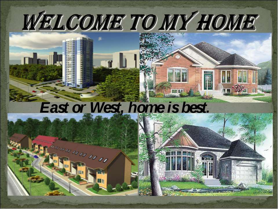 East or West, home is best - Класс учебник | Академический школьный учебник скачать | Сайт школьных книг учебников uchebniki.org.ua