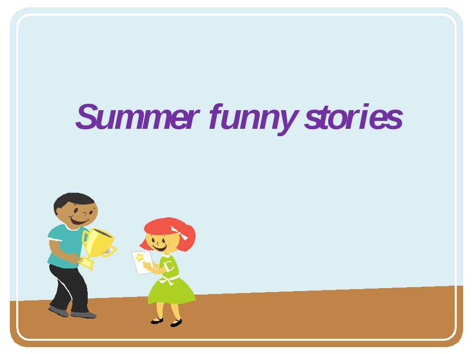Summer funny stories - Класс учебник | Академический школьный учебник скачать | Сайт школьных книг учебников uchebniki.org.ua