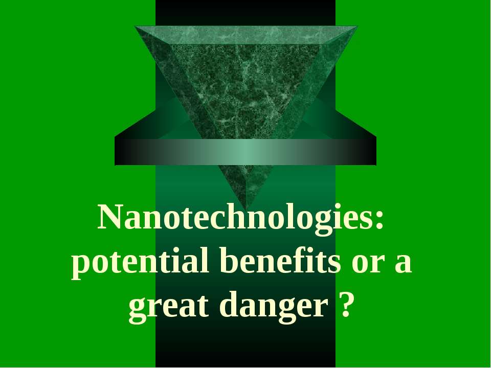 Nanotechnologies: potential benefits or a great danger? - Класс учебник | Академический школьный учебник скачать | Сайт школьных книг учебников uchebniki.org.ua