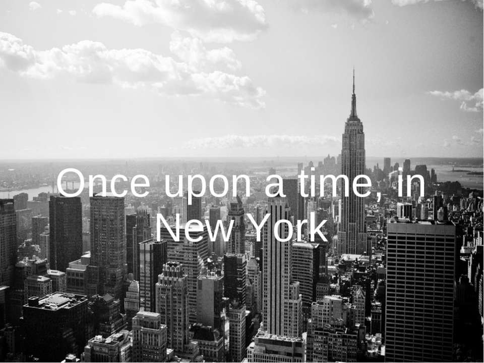 Once upon a time, in New York - Класс учебник | Академический школьный учебник скачать | Сайт школьных книг учебников uchebniki.org.ua