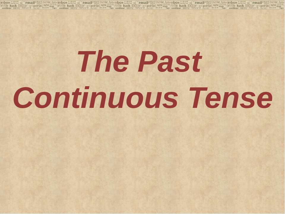 The Past Continuous Tense - Класс учебник | Академический школьный учебник скачать | Сайт школьных книг учебников uchebniki.org.ua