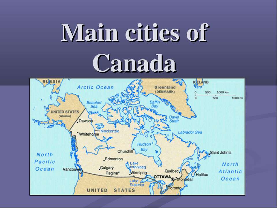 Main cities of Canada - Класс учебник | Академический школьный учебник скачать | Сайт школьных книг учебников uchebniki.org.ua