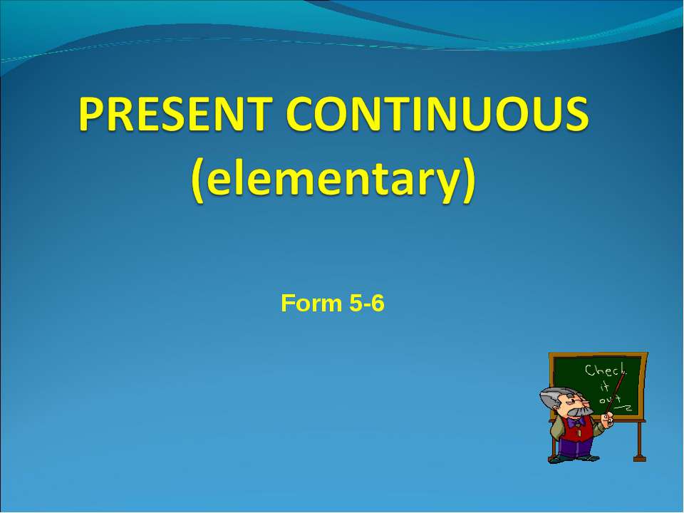 Present Continuous (elementary) - Класс учебник | Академический школьный учебник скачать | Сайт школьных книг учебников uchebniki.org.ua