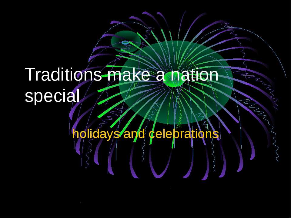 Traditions make a nation special - Класс учебник | Академический школьный учебник скачать | Сайт школьных книг учебников uchebniki.org.ua