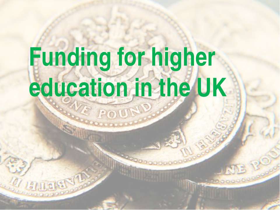 Funding for higher education in the UK - Класс учебник | Академический школьный учебник скачать | Сайт школьных книг учебников uchebniki.org.ua