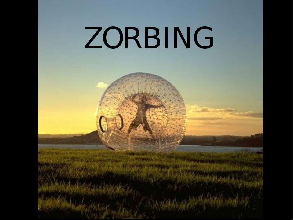 Zorbing - Класс учебник | Академический школьный учебник скачать | Сайт школьных книг учебников uchebniki.org.ua