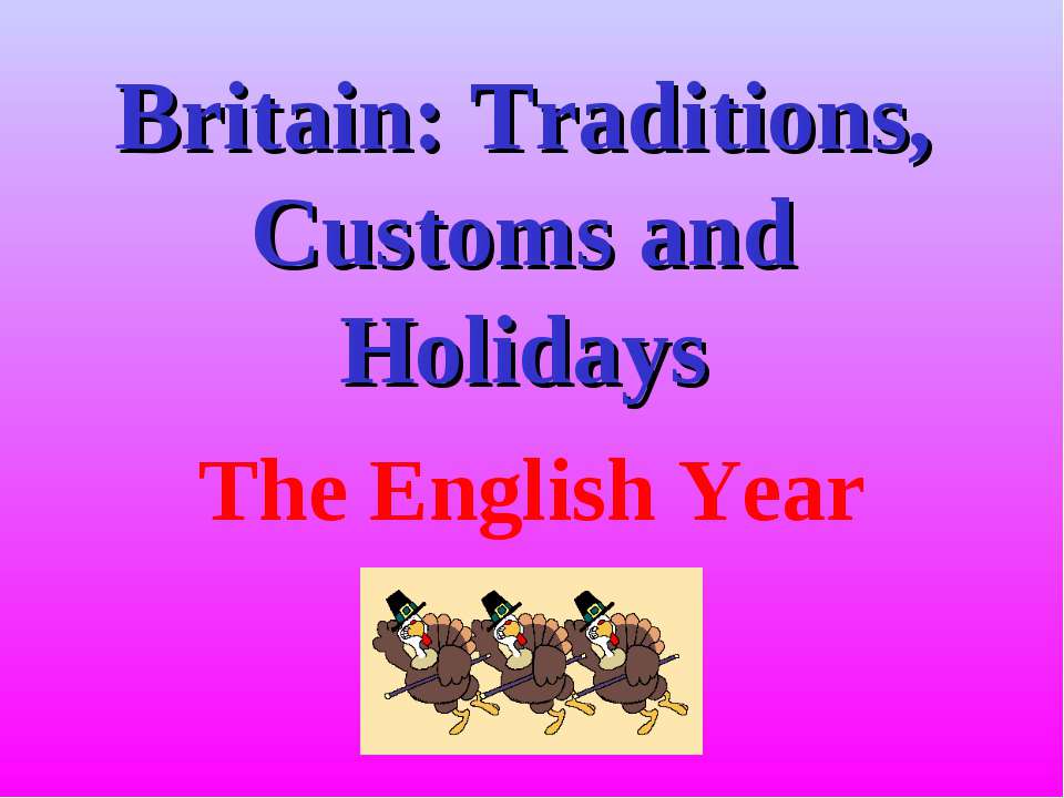 Britain: Traditions, Customs and Holidays - Класс учебник | Академический школьный учебник скачать | Сайт школьных книг учебников uchebniki.org.ua