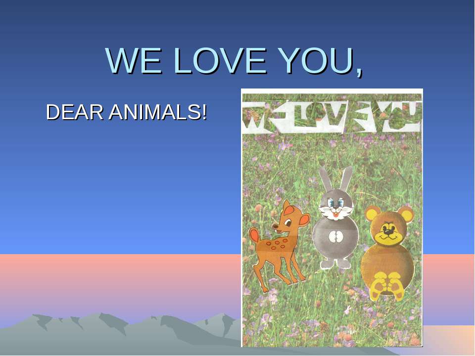 We Love You, Dear Animals - Класс учебник | Академический школьный учебник скачать | Сайт школьных книг учебников uchebniki.org.ua