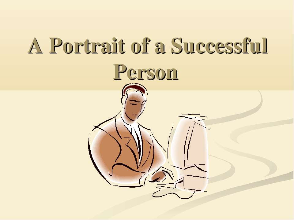 A Portrait of a Successful Person - Класс учебник | Академический школьный учебник скачать | Сайт школьных книг учебников uchebniki.org.ua