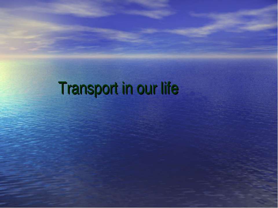 Transport in our life - Класс учебник | Академический школьный учебник скачать | Сайт школьных книг учебников uchebniki.org.ua