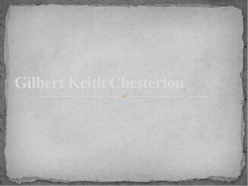 Gilbert Keith Chesterton - Класс учебник | Академический школьный учебник скачать | Сайт школьных книг учебников uchebniki.org.ua