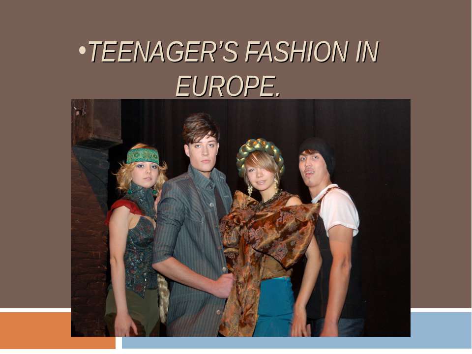 Teenager’s fashion in Europe - Класс учебник | Академический школьный учебник скачать | Сайт школьных книг учебников uchebniki.org.ua