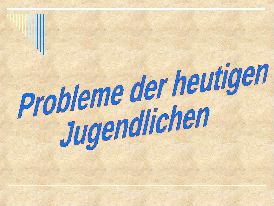 Probleme der heutigen Jugendlichen - Класс учебник | Академический школьный учебник скачать | Сайт школьных книг учебников uchebniki.org.ua