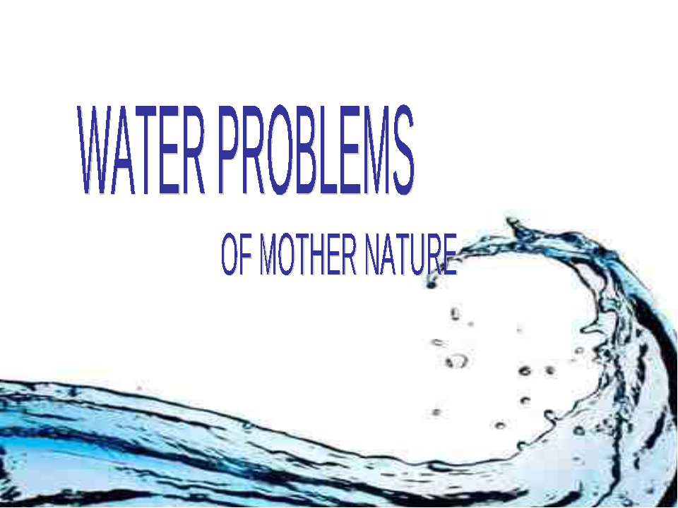 Water problems of mother nature - Класс учебник | Академический школьный учебник скачать | Сайт школьных книг учебников uchebniki.org.ua