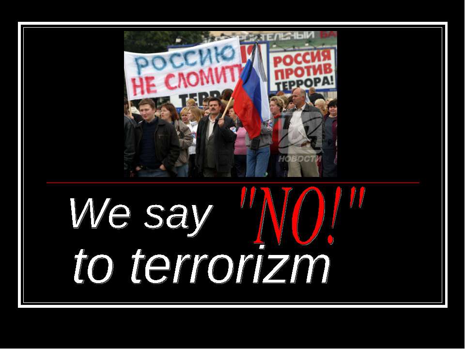 We say "NO!" to terrorizm - Класс учебник | Академический школьный учебник скачать | Сайт школьных книг учебников uchebniki.org.ua