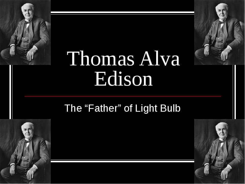 Thomas Alva Edison - Класс учебник | Академический школьный учебник скачать | Сайт школьных книг учебников uchebniki.org.ua