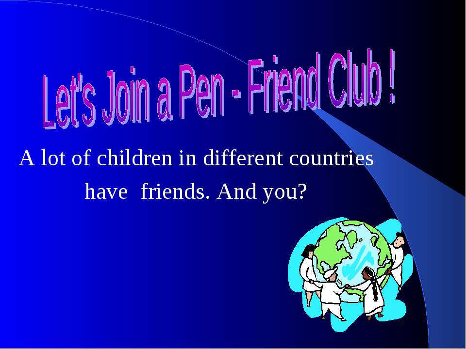 Let's Join a Pen - Friend Club ! - Класс учебник | Академический школьный учебник скачать | Сайт школьных книг учебников uchebniki.org.ua
