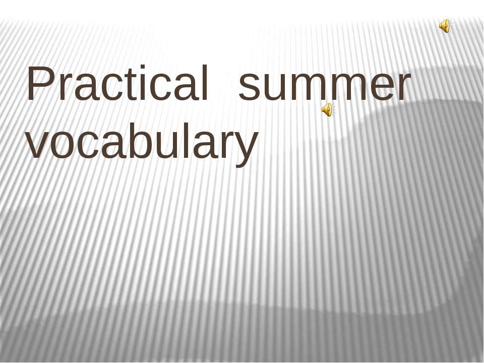 Practical summer vocabulary - Класс учебник | Академический школьный учебник скачать | Сайт школьных книг учебников uchebniki.org.ua