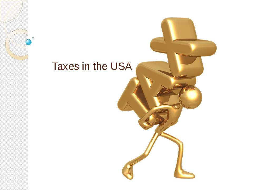 Taxes in the USA - Класс учебник | Академический школьный учебник скачать | Сайт школьных книг учебников uchebniki.org.ua