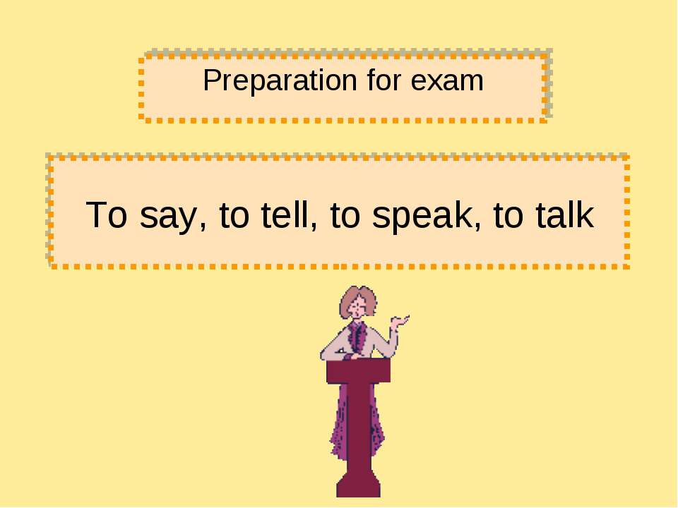 TO SAY, TO TELL, TO SPEAK, TO TALK - Класс учебник | Академический школьный учебник скачать | Сайт школьных книг учебников uchebniki.org.ua