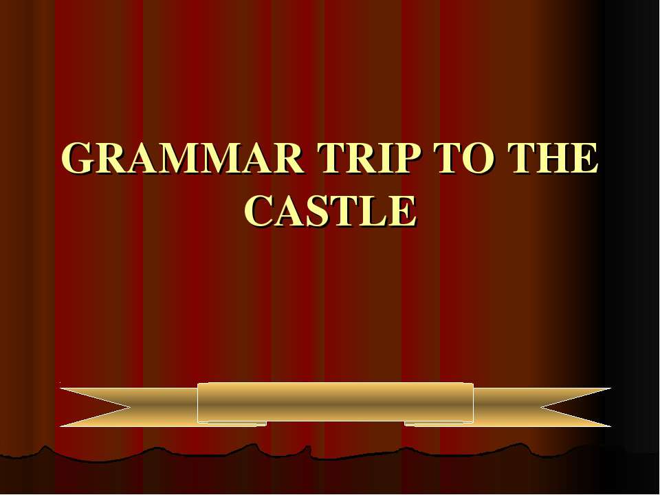 Grammar trip to the castle - Класс учебник | Академический школьный учебник скачать | Сайт школьных книг учебников uchebniki.org.ua