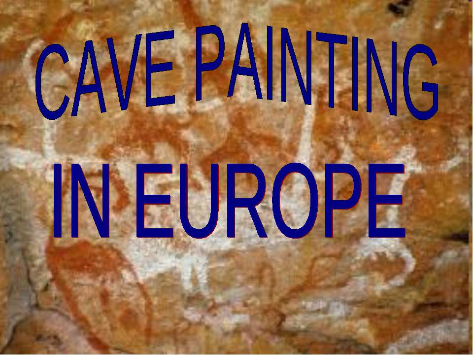 Cave painting in Europe - Класс учебник | Академический школьный учебник скачать | Сайт школьных книг учебников uchebniki.org.ua
