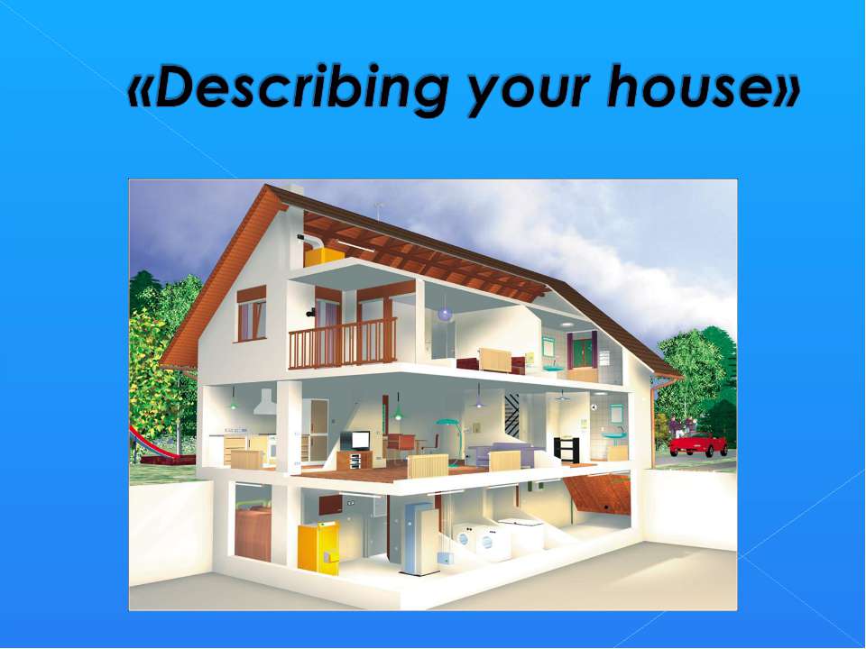 Describing your house - Класс учебник | Академический школьный учебник скачать | Сайт школьных книг учебников uchebniki.org.ua