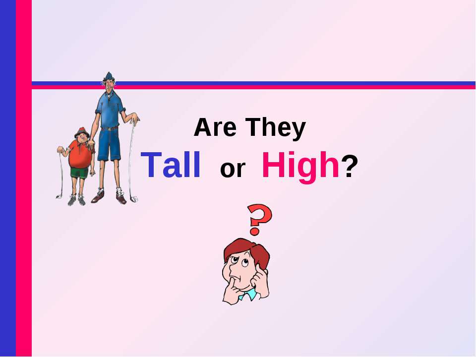 Are They Tall or High? - Класс учебник | Академический школьный учебник скачать | Сайт школьных книг учебников uchebniki.org.ua