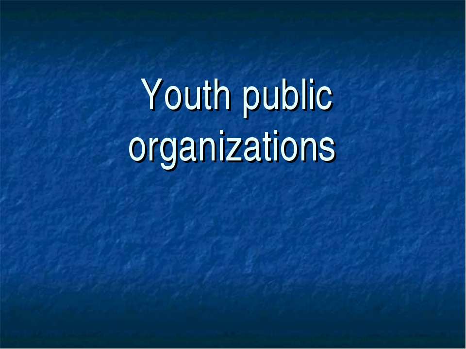 Youth public organizations - Класс учебник | Академический школьный учебник скачать | Сайт школьных книг учебников uchebniki.org.ua