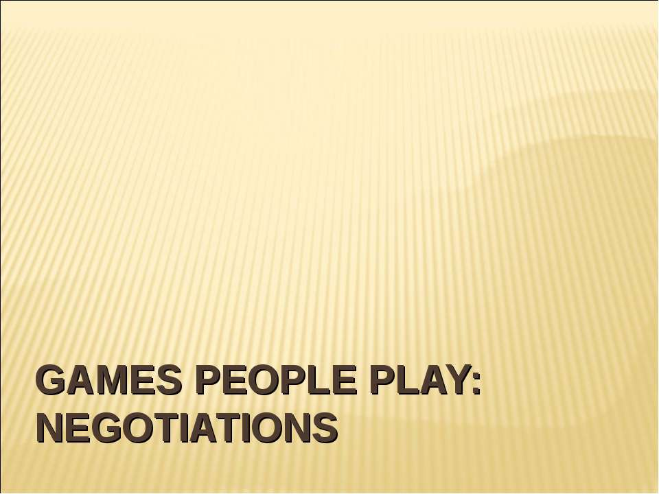Games people play: negotiations - Класс учебник | Академический школьный учебник скачать | Сайт школьных книг учебников uchebniki.org.ua