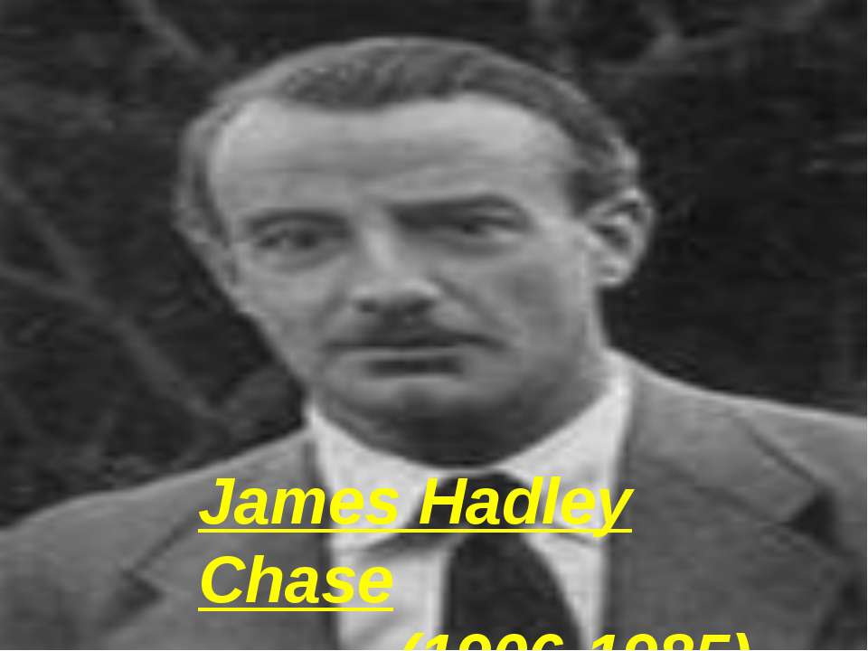 James Hadley Chase (1906-1985) - Класс учебник | Академический школьный учебник скачать | Сайт школьных книг учебников uchebniki.org.ua
