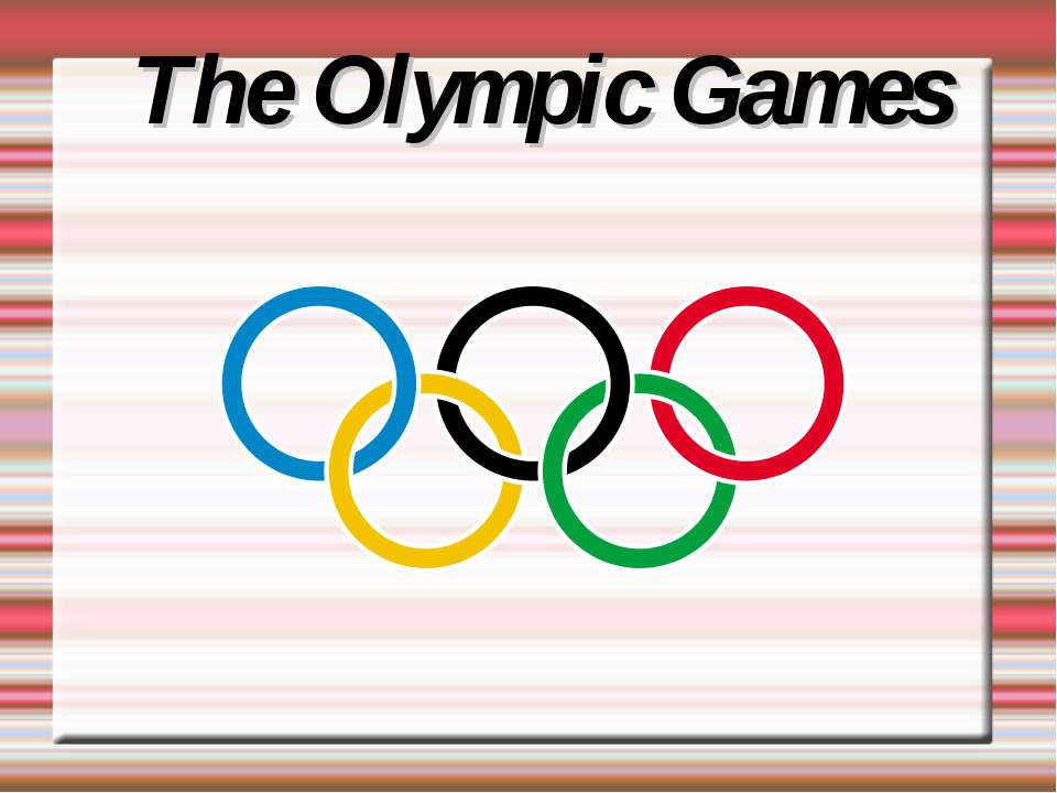 The Olympic Games - Класс учебник | Академический школьный учебник скачать | Сайт школьных книг учебников uchebniki.org.ua