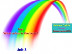 Презентация "Test - What colour is the book? " (4 класс Rainbow English Афанасьева О. В.) - Класс учебник | Академический школьный учебник скачать | Сайт школьных книг учебников uchebniki.org.ua