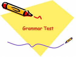 Презентация на тему "Grammar test" - Класс учебник | Академический школьный учебник скачать | Сайт школьных книг учебников uchebniki.org.ua