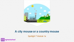 Презентация по английскому языку "A city mouse or a country mouse" (7 класс) - Класс учебник | Академический школьный учебник скачать | Сайт школьных книг учебников uchebniki.org.ua