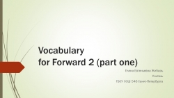 Vocabulary for Forward 2 (part one) - Класс учебник | Академический школьный учебник скачать | Сайт школьных книг учебников uchebniki.org.ua