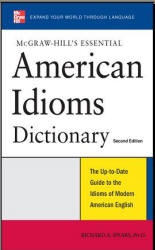 McGraw-Hill's Essential American Idioms Dictionary - Richard Spears - Класс учебник | Академический школьный учебник скачать | Сайт школьных книг учебников uchebniki.org.ua