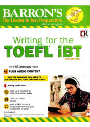 Barron's. Writing for the TOEFL iBT - Barron's Ed. - Класс учебник | Академический школьный учебник скачать | Сайт школьных книг учебников uchebniki.org.ua