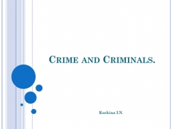 Презентация на тему "Crime and Criminals" - Класс учебник | Академический школьный учебник скачать | Сайт школьных книг учебников uchebniki.org.ua