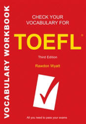 Check Your English Vocabulary for TOEFL - Rawdon Wyatt - Класс учебник | Академический школьный учебник скачать | Сайт школьных книг учебников uchebniki.org.ua