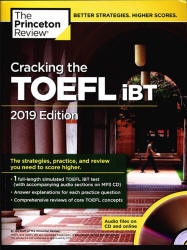 Cracking the TOEFL iBT - 2019 Edition - Princeton Review - Класс учебник | Академический школьный учебник скачать | Сайт школьных книг учебников uchebniki.org.ua