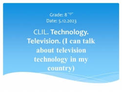 CLIL. (Content Language Integrated Learning). Technology. Television. - Класс учебник | Академический школьный учебник скачать | Сайт школьных книг учебников uchebniki.org.ua