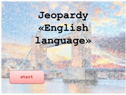 Интерактивная игра-презентация Jeopardy "English language" - Класс учебник | Академический школьный учебник скачать | Сайт школьных книг учебников uchebniki.org.ua