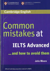 Common Mistakes at IELTS Advanced - Moore Julie - Класс учебник | Академический школьный учебник скачать | Сайт школьных книг учебников uchebniki.org.ua