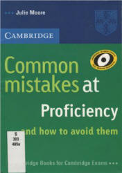 Common Mistakes at Proficiency - Moore Julie - Класс учебник | Академический школьный учебник скачать | Сайт школьных книг учебников uchebniki.org.ua