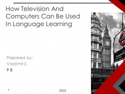 Учебный проект "How Television And Computers Can Be Used In Language Learning" - Класс учебник | Академический школьный учебник скачать | Сайт школьных книг учебников uchebniki.org.ua