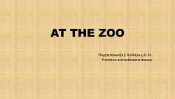 Презентация на тему "AT THE ZOO" - Класс учебник | Академический школьный учебник скачать | Сайт школьных книг учебников uchebniki.org.ua